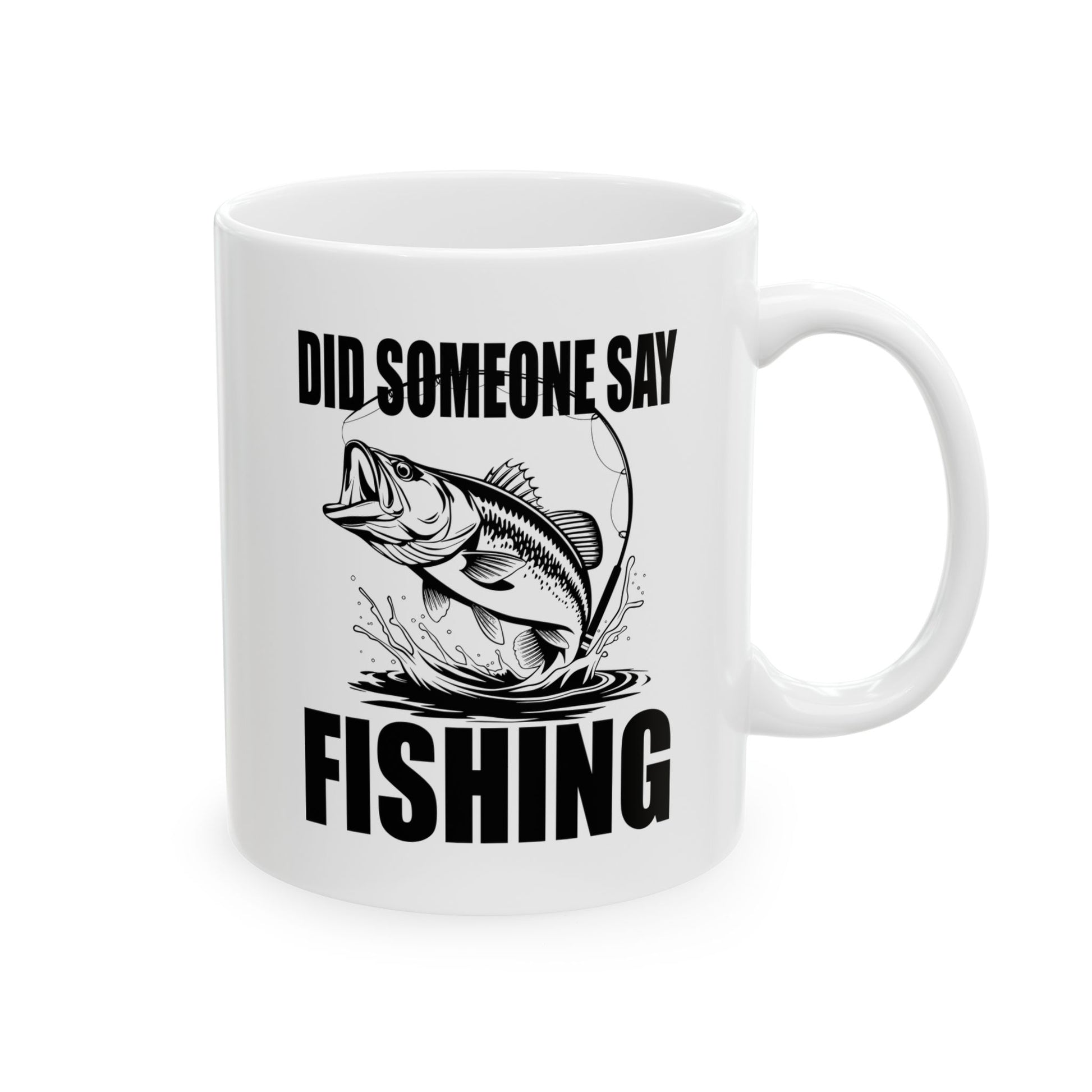 Did Someone Say Fishing Mug