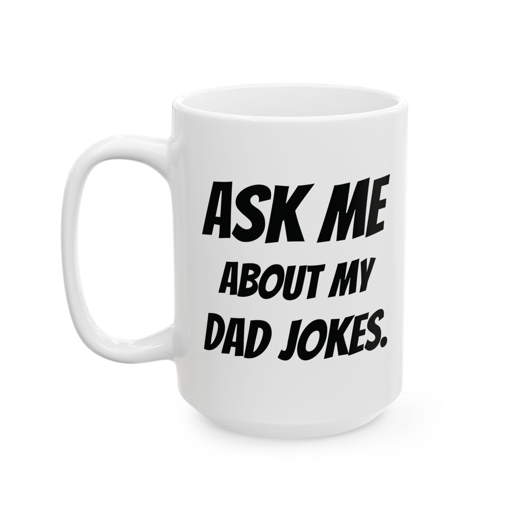 Ask Me About My Dad Jokes Mug