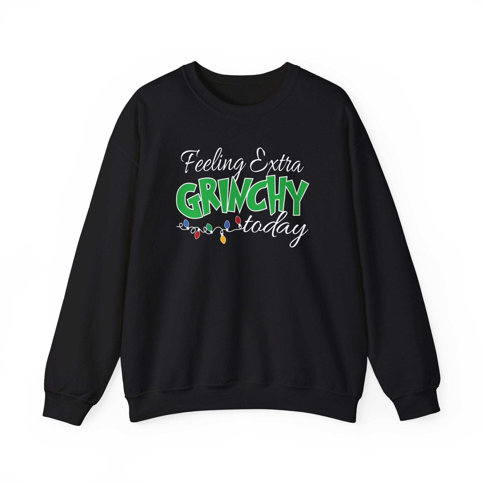 Feeling Extra Grinchy Today Sweatshirt