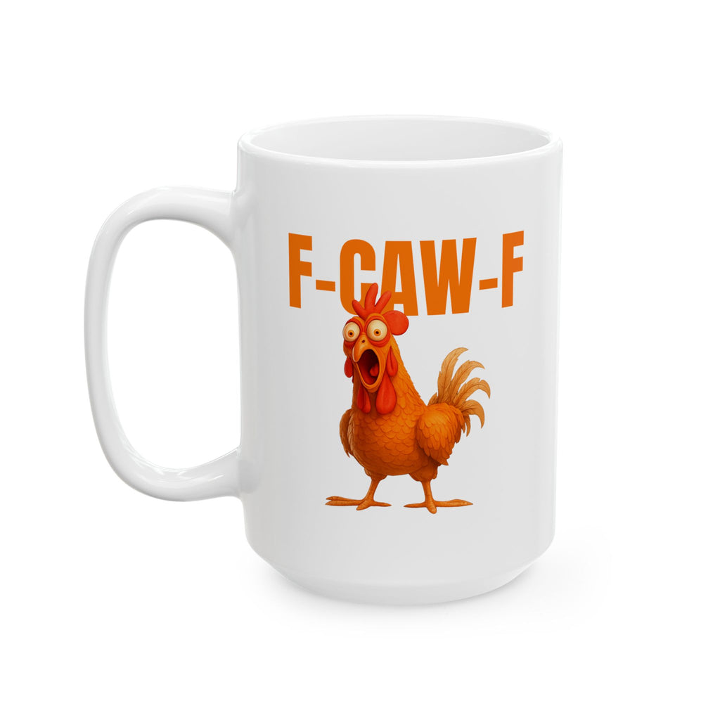 Funny Sarcastic Chicken Mug (11oz & 15oz)