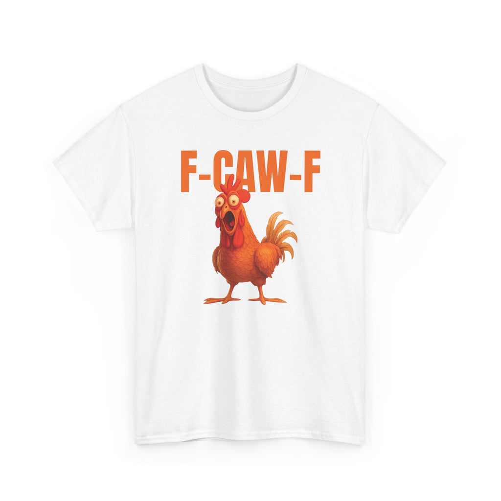 F-Caw-F Chicken T-Shirt