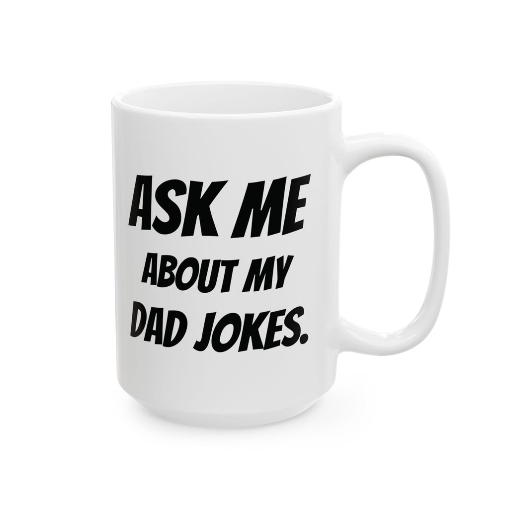 Ask Me About My Dad Jokes Mug