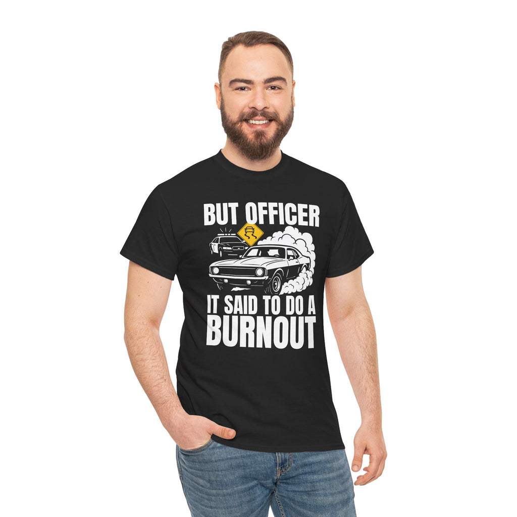 It Said to Do a Burnout Funny Car T-Shirt