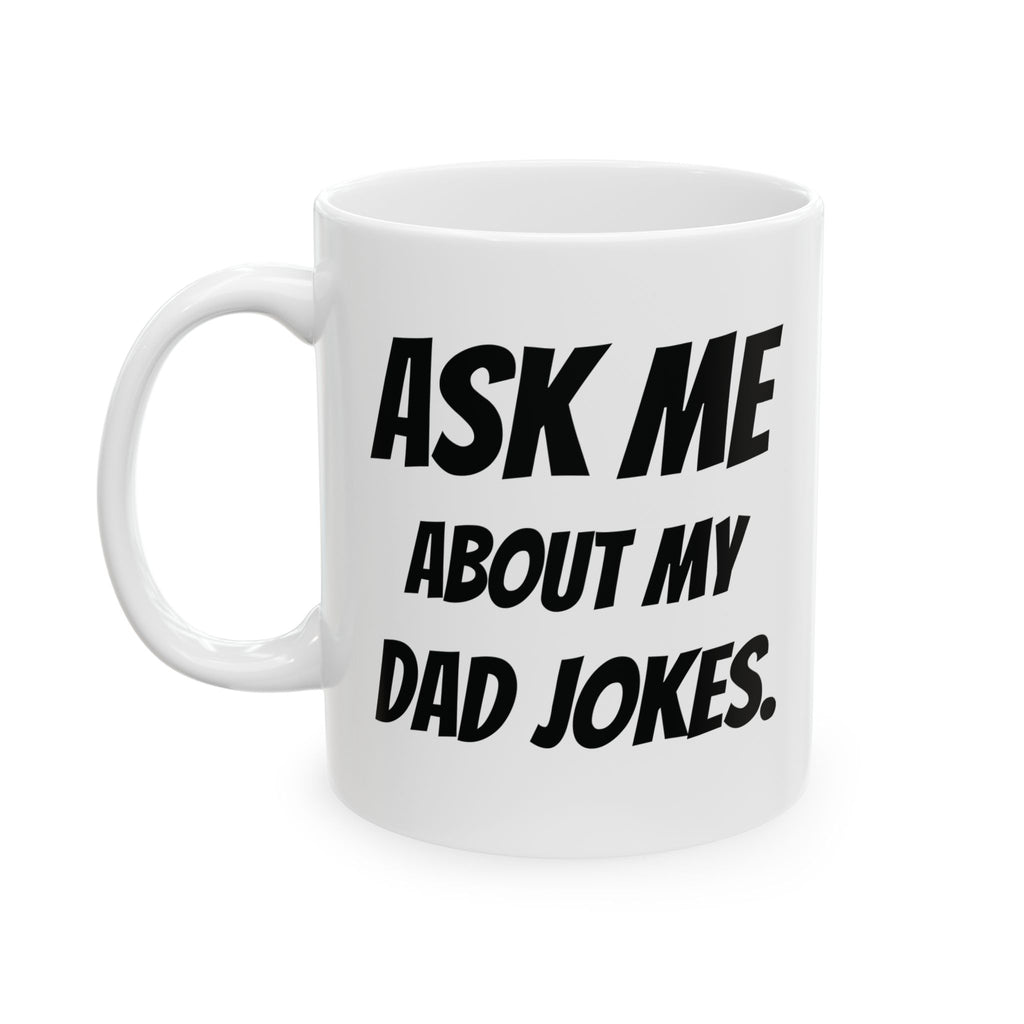 Ask Me About My Dad Jokes Mug