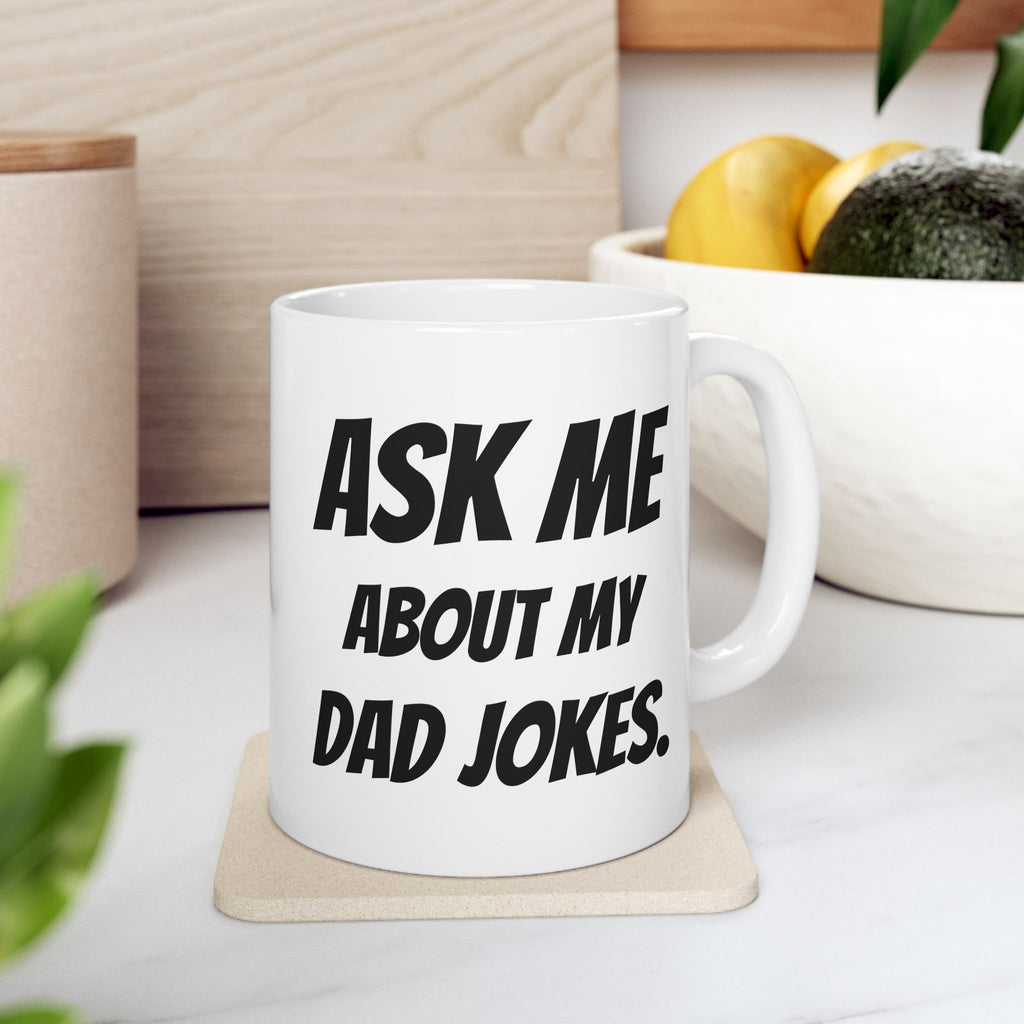 Ask Me About My Dad Jokes Mug