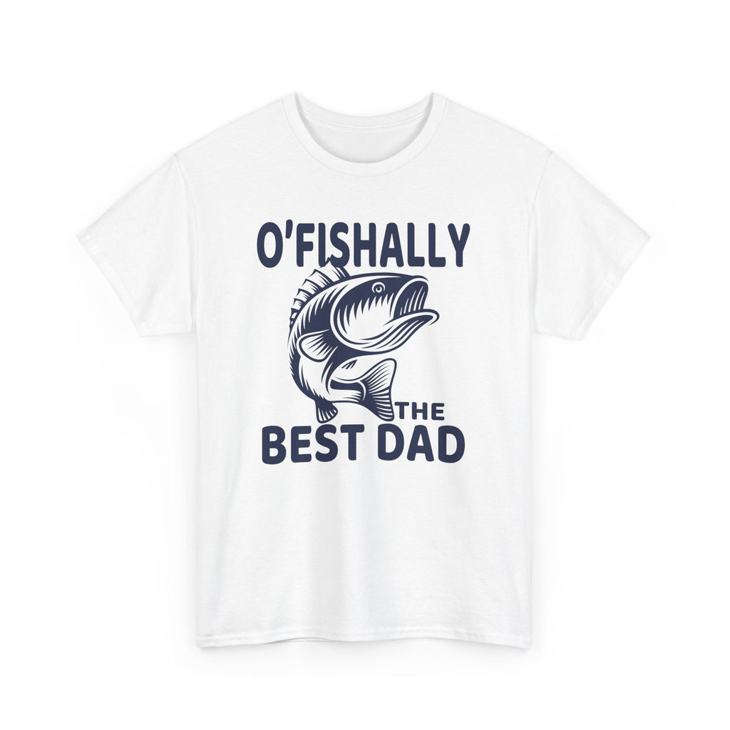 O'Fishally The Best Dad T-Shirt