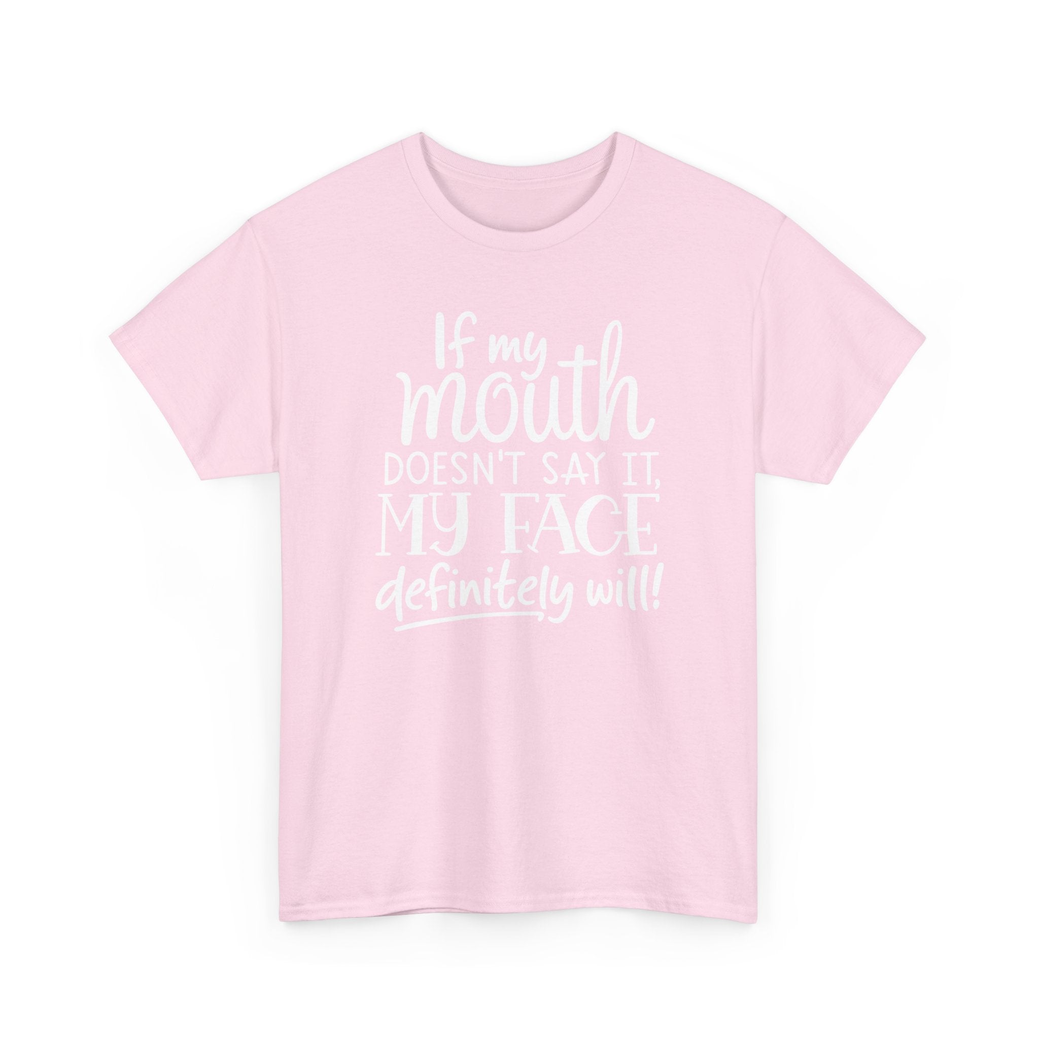 If My Mouth Doesn’t Say It, Funny Statement T‑Shirt