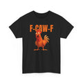 F-Caw-F Chicken T-Shirt