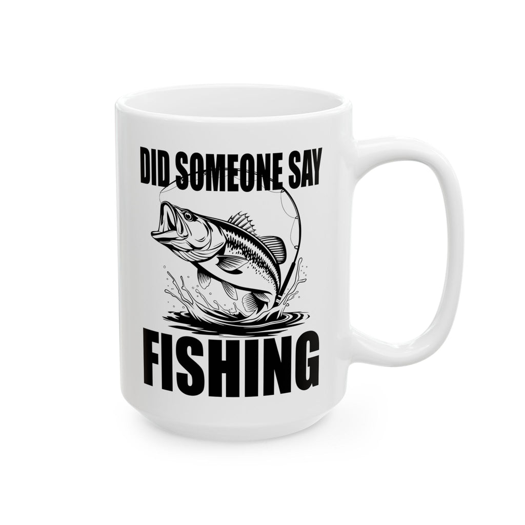 Did Someone Say Fishing Mug