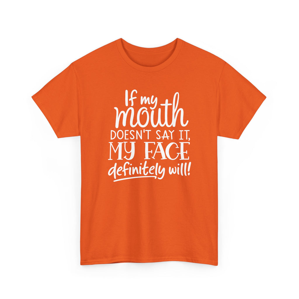 If My Mouth Doesn’t Say It, Funny Statement T‑Shirt