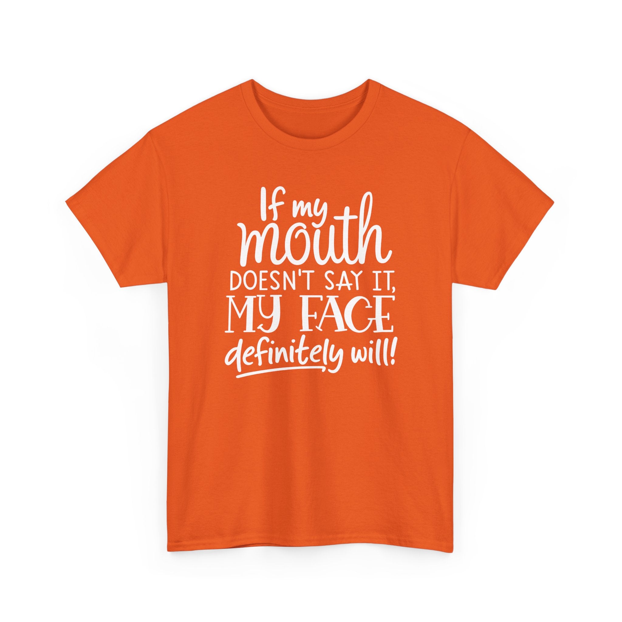 If My Mouth Doesn’t Say It, Funny Statement T‑Shirt
