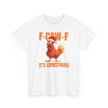 Christmas Rooster F-Caw-F It's Christmas! Chicken T-Shirt