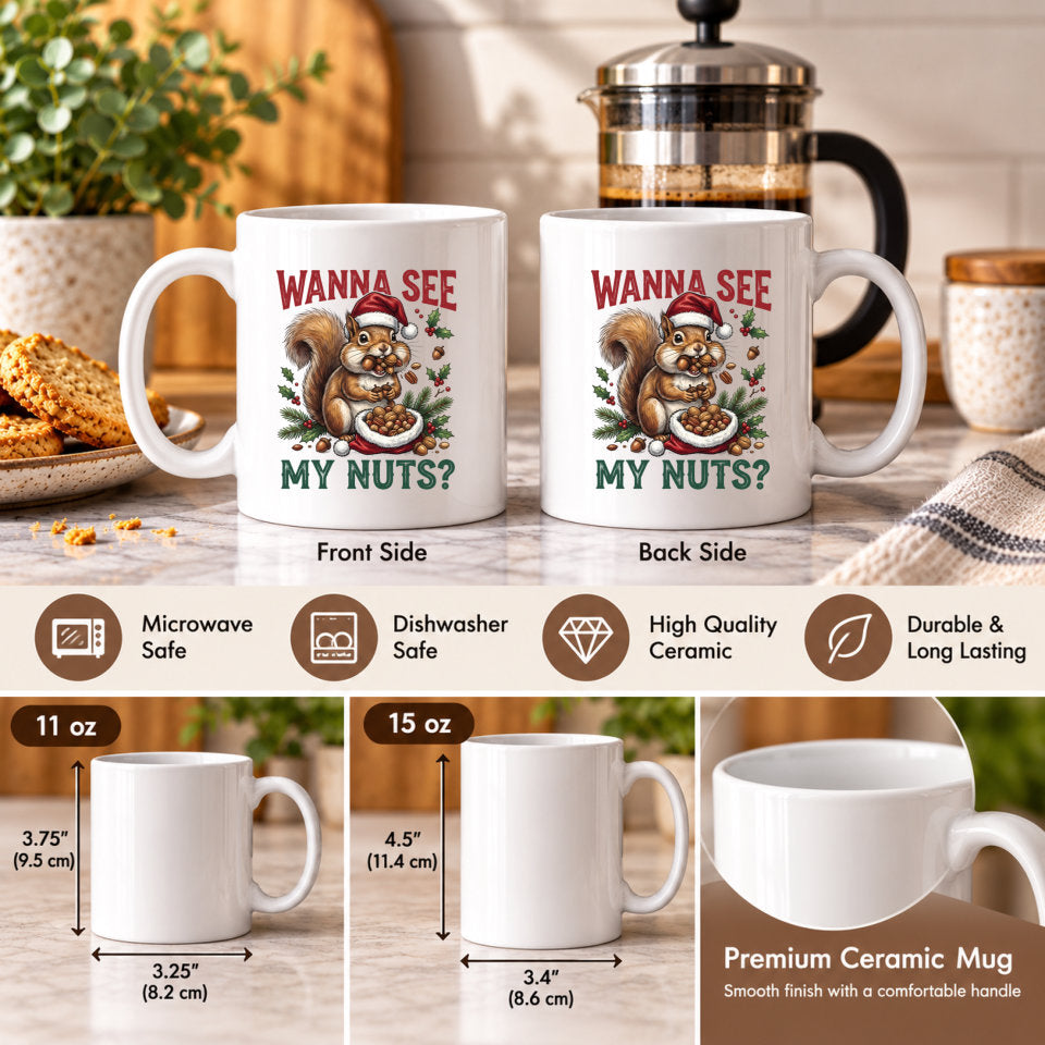 A ceramic coffee mug shown in a kitchen-style setting with front and back views, plus size and feature callouts. The mug is white with a printed squirrel graphic and the phrase “WANNA SEE MY NUTS?” in red and green.