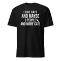 Black T-shirt with white “I Like Cats and Maybe 3 People and More Cats” graphic design.