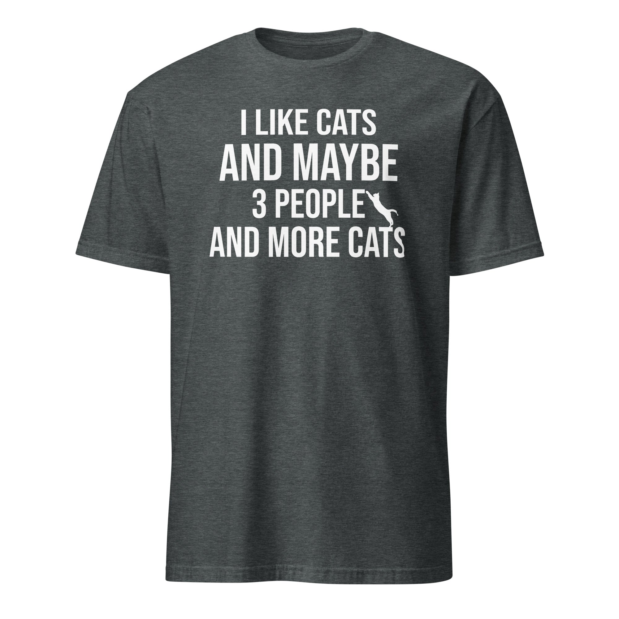 Dark Heather T-shirt with white “I Like Cats and Maybe 3 People and More Cats” graphic design.