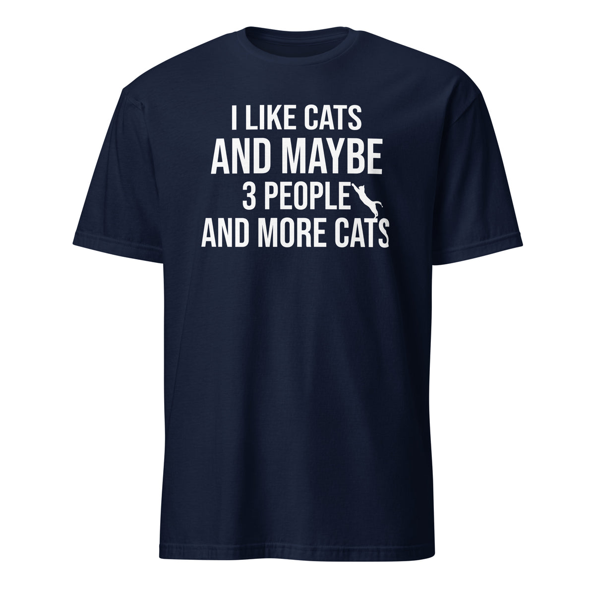 Navy Blue T-shirt with white “I Like Cats and Maybe 3 People and More Cats” graphic design.