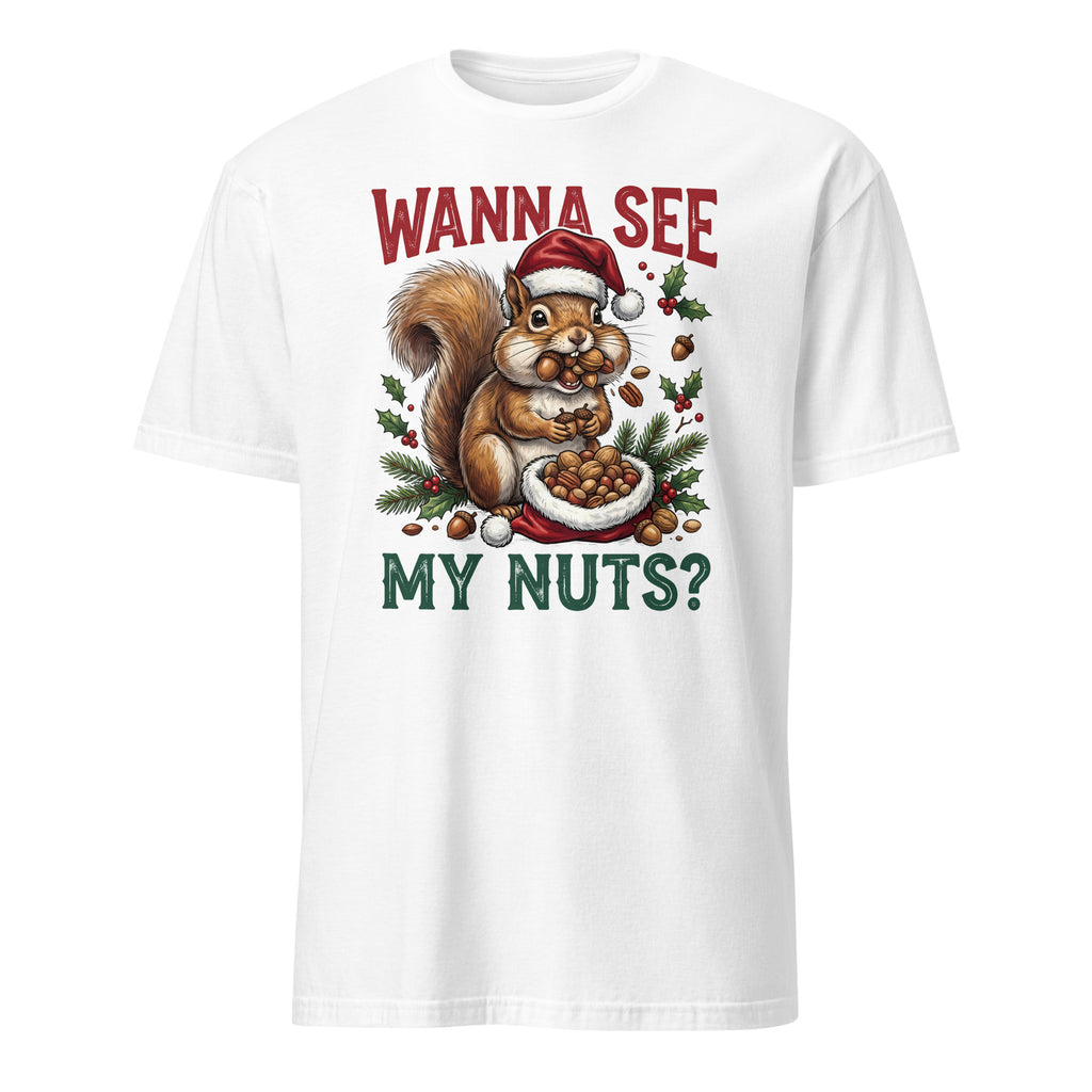 A white short-sleeve crewneck t-shirt featuring a festive Christmas graphic of a squirrel wearing a Santa hat and eating nuts, surrounded by holly leaves, with the text 'WANNA SEE MY NUTS?' printed in red and green.
