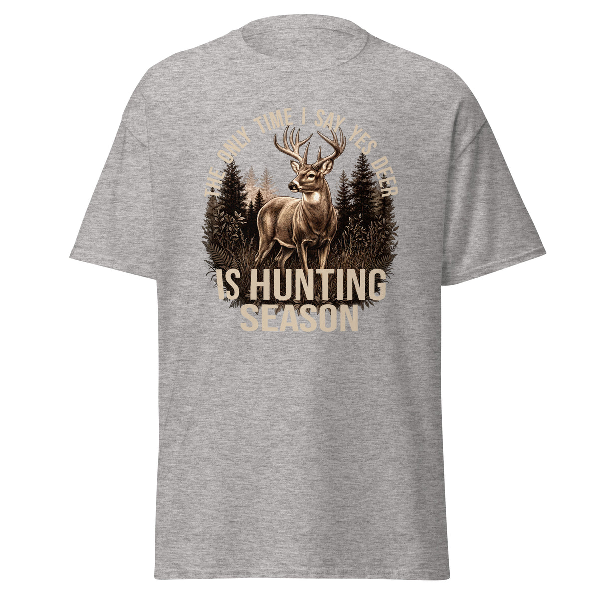 A heather gray short-sleeve t-shirt with a large graphic on the front featuring a deer in a forest and the text 'ONLY TIME I SPY HIS FEELING IS HUNTING SEASON' in beige and dark brown tones.