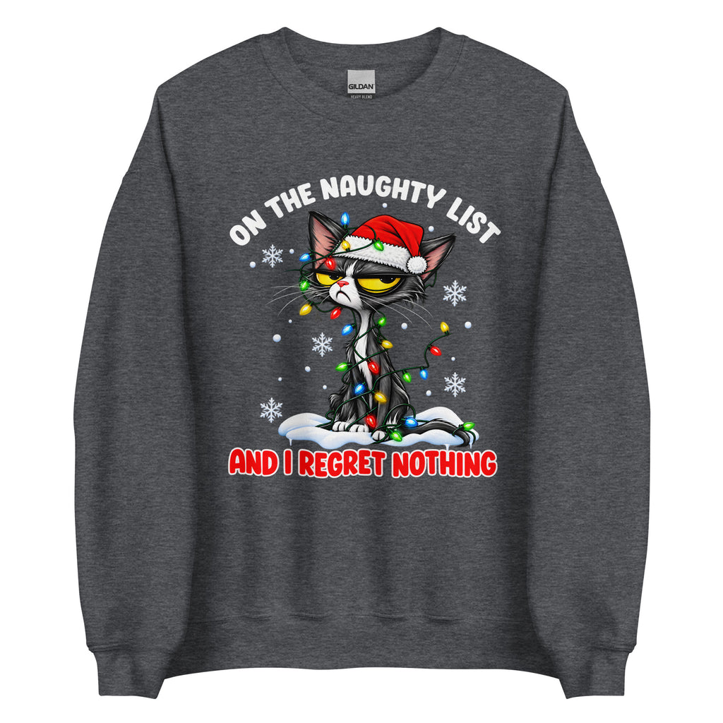 A dark heather crewneck sweatshirt featuring a festive graphic of a grumpy cat wearing a Santa hat and holiday lights, with the text 'ON THE NAUGHTY LIST' and 'AND I REGRET NOTHING'.
