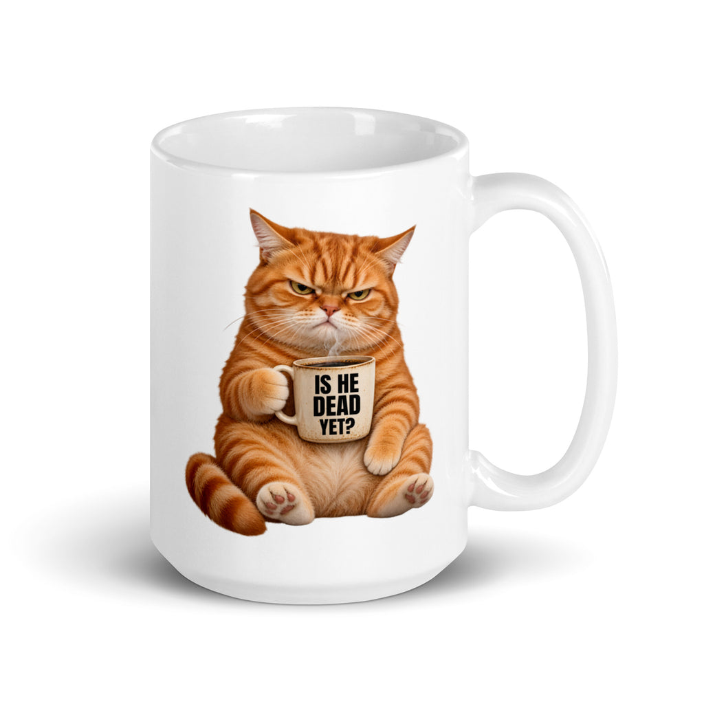 A white ceramic mug featuring a printed illustration of an orange tabby cat holding a mug with the text 'IS HE DEAD YET?'.