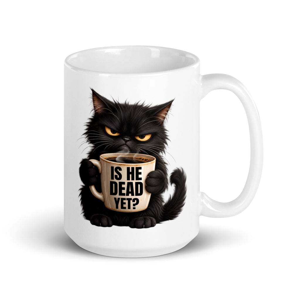 A white ceramic mug featuring a cartoon illustration of a grumpy black cat holding a coffee cup with the text 'IS HE DEAD YET?' in bold letters.
